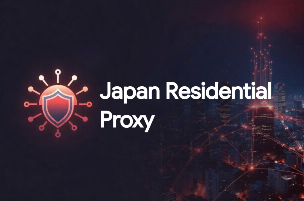 Japan Residential Proxy